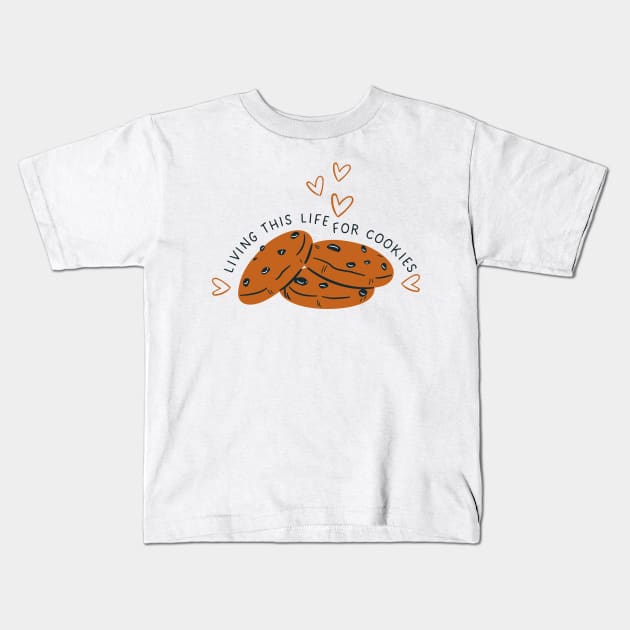 Living This Life For Cookies Kids T-Shirt by Nutrignz